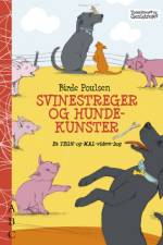 Svinestreger og hundekunster af Birde Poulsen
