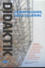 Didaktik - lærerfaglighed, skole og læring af Jeppe Bundsgaard