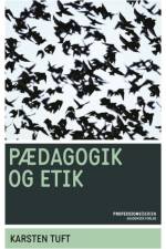 Pædagogik og etik af Karsten Tuft