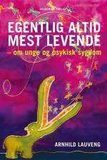 Egentlig altid mest levende af Arnhild Lauveng