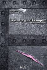 'Så kom dog ind i kampen!' af Britta Toftebjerg