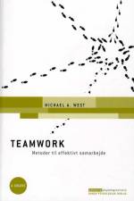 Teamwork - Metoder til effektivt samarbejde, 4. udgave af Michael A. West