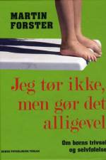 Jeg tør ikke, men gør det alligevel