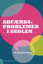 Adfærdsproblemer i skolen af Bo Hejlskov Elven