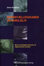 Børnefællesskaber og familieliv af Dorte Kousholt