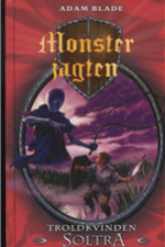 Monsterjagten 9: Troldkvinden Soltra af Adam Blade