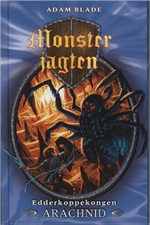 Monsterjagten 11: Edderkoppekongen Arachnid af Adam Blade