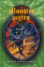 Monsterjagten 29: Hersker under jorden Trema af Adam Blade