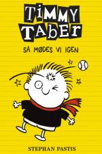 Timmy Taber 3: Så mødes vi igen af Stephan Pastis