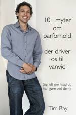 101 myter om parforhold der driver os til vanvid af Tim Ray