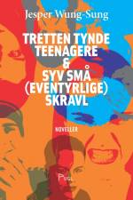Tretten tynde teenagere & syv små (eventyrlige) skravl af Jesper Wung-Sung