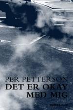 Det er okay med mig af Per Petterson