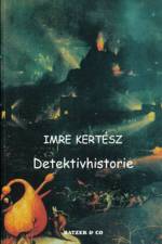 Detektivhistorie. af Imre Kertesz