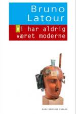 Vi har aldrig været moderne af Bruno Latour