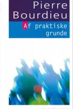 Af praktiske grunde af Pierre Bourdieu