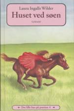 Det lille hus på prærien 4 - Huset ved søen af Laura Ingalls Wilder