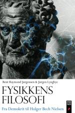 Fysikkens filosofi af Bent Raymond Jørgensen