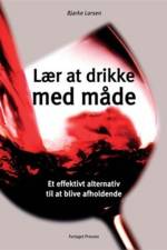 Lær at drikke med måde af Bjarke Larsen