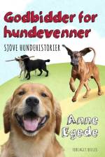 Godbidder for Hundevenner af Anne Egede