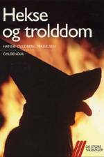 Hekse og trolddom af Hanne Guldberg Mikkelsen