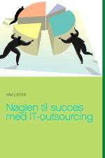 Nøglen til succes med IT-outsourcing af Kim Lyster