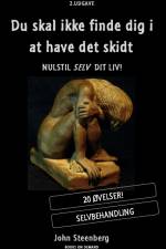 Du skal ikke finde dig i at have det skidt af John Steenberg