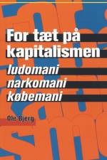 For tæt på kapitalismen af Ole Bjerg