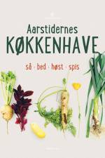 Aarstidernes køkkenhave af Søren Ejlersen