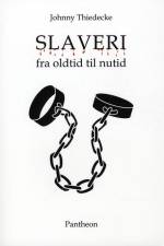 Slaveri fra oldtid til nutid af Johnny Thiedecke
