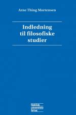 Indledning til filosofiske studier af Arne Thing Mortensen