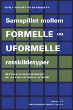 Samspillet mellem formelle og uformelle retskildetyper af Niels Skovmand Rasmussen