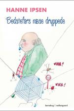 Bedstefars næse dryppede af Hanne Ipsen
