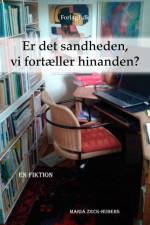 Er det sandheden, vi fortæller hinanden af Maria Zeck-Hubers