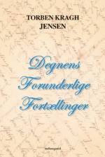 Degnens Forunderlige Fortællinger af Torben Kragh Jensen