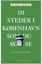 111 steder i København som du skal se af Vibe Skytte