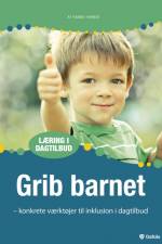 Grib barnet af Hanne Harboe