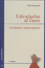 Udvælgelse af cases i kvalitative undersøgelser af Helle Neergaard