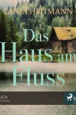 Das Haus am Fluss af Tanja Heitmann