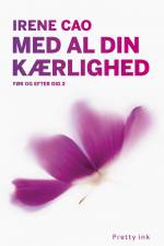 Med al din kærlighed af Irene Cao