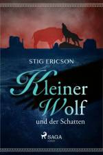 Kleiner Wolf und der Schatten af Stig Ericson