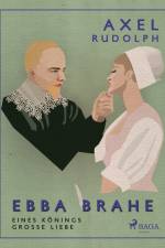 Ebba Brahe af Axel Rudolph
