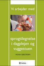 Vi arbejder med sprogtilegnelse i dagplejen og vuggestuen af Mona Gerstrøm