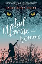 Lad ulvene komme af Carol Rifka Brunt
