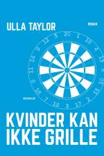 Kvinder kan ikke grille af Ulla Taylor