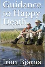 Guidance to Happy Death af Irina Bjørnø