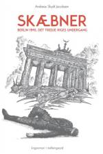 Skæbner – Berlin 1945, Det Tredje Riges undergang af Andreas Skydt Jacobsen