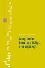 Adopterede børn med tidligt omsorgssvigt af Charlotte Broberg