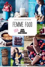 Femme food - uden mælk, gluten og hvidt sukker af Annika Methmann Christensen