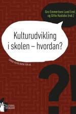 Kulturudvikling i skolen - hvordan? af Gitte Haslebo