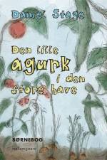 Den lille agurk i den store have af Daniel Stage